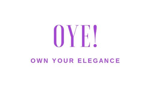 OWN YOUR ELEGANCE