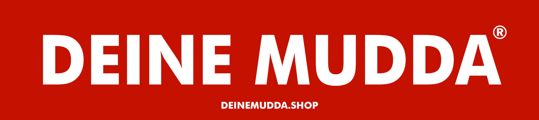 DEINE MUDDA Shop